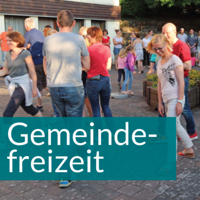 Gemeindefreizeit, Gemeinschaft, Urlaub, Ferien