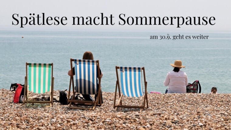 Spätlese macht Sommerpause